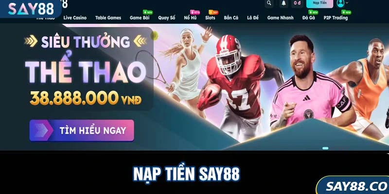 nạp tiền say88