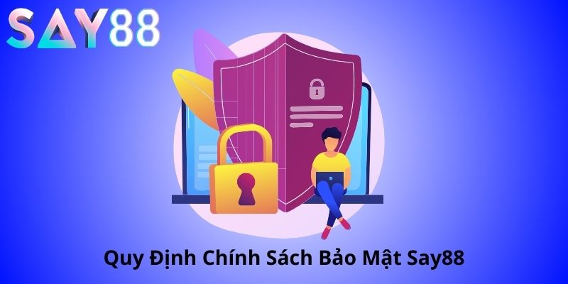 Chính sách bảo mật tại say88