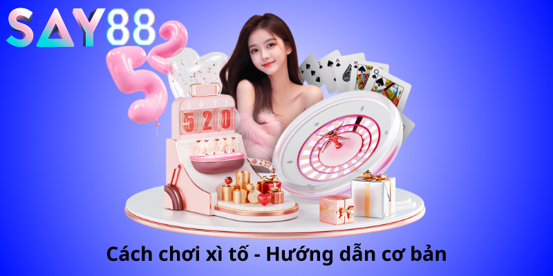 hướng dẫn cách chơi xì tố
